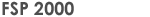 FSP 2000